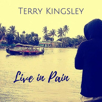 Live in Pain by Terry Richard Kingsley