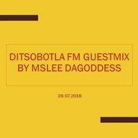 Ditsobotla FM guestmix MsLee daGoddess by Da'Goddess