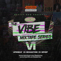 The Vibe Mixtape Series (VI) by Deejay RoQ