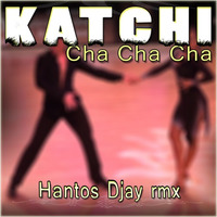 Katchi - Ofenbach vs. Nick Waterhouse (Cha Cha Cha Version) remix Hantos Djay by Hantos Djay (Official)