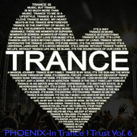In Trance I Trust Vol. 06 by PHOENIX