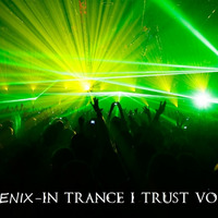 In Trance I Trust Vol. 01 by PHOENIX