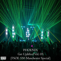Get Uplifted Vol. 05(FSOE 550 Manchester Special) by PHOENIX
