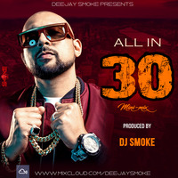 DJ SMOKE - ALL IN 30 by DEEJAY SMOKE 254