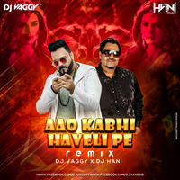 Aao Kabhi Haveli Pe - DJs Vaggy &amp; Hani Remix by DJ Vaggy