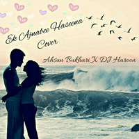 Ek Ajnabee Haseena Retro Cover - Ahsan Bukhari Feat DJ Haroon - 2018 by DJ HAROON