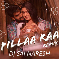 Pillaa raa (RX 100) - DJ Sai Naresh Mix by Sai Naresh | S VIII