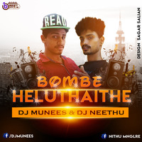 BOMBE HELUTHAITHE (REMIX) BY DJ-MUNEES & DJ-NEETHU by Muneez Mns
