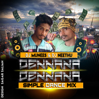 DENNANA DENNANA (SIMPLE DANCE MIX) DJ-NEETHU & DJ-MUNEES by Muneez Mns