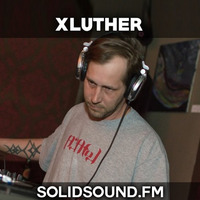 X LUTHER junglist guest mix on Solid Sound FM by Solid Sound FM