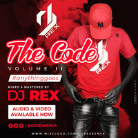DJ REX -THE CODE VOL II by DJ REX KENYA