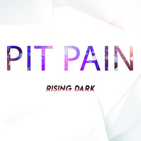 Rising Dark by Pit Pain
