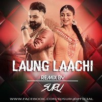 Laung Laachi Dj Suru Remix by DJ Suru