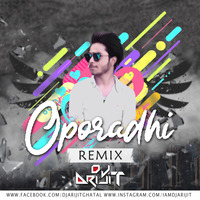 Oporadhi (Duet Version) DjArijiT From Ghatal Remix by Dj ArijiT Ghatal