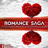Romance Saga ( Bollywood Mashup) - Dj Shelin & Dj Bhavi by Dj Shelin