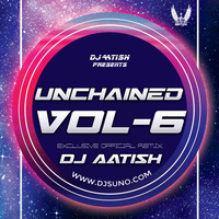 03 - Bom Diggy (Zack Knight & Jasmin Walia) - UnChained Vol. 6 - DJ AATISH by DjAatish Arjun