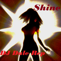 Shine ! by DJ Dule Rep