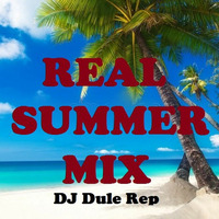 Real Summer Mix by DJ Dule Rep