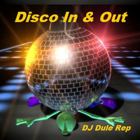 Disco In &amp; Out by DJ Dule Rep