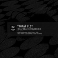 Tropar Flot - Hell Will Be Unleashed (Dj Scale Ripper Remix) by Tropar Flot