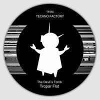 Tropar Flot - The Devil's Tomb (Original Mix) by Tropar Flot