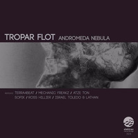 Tropar Flot - Andromeda Nebula (Israel Toledo & Lathan Remix) by Tropar Flot