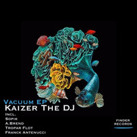 Kaizer The DJ - Vacuum (Tropar Flot Remix) by Tropar Flot