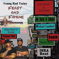 Young Bad Twinz - Feast And Famine (Tropar Flot Remix) by Tropar Flot