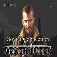 DesTrucTeK - Soviet Connection - (REMIX) by DesTrucTeK