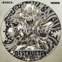 DesTrucTeK - Petit Agité - PREVIEW - (REMIX) by DesTrucTeK