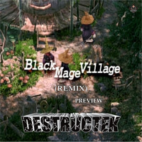 DesTrucTeK - Black Mage Village - PREVIEW - (REMIX) by DesTrucTeK