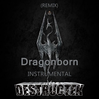 DesTrucTeK - Dragonborn - INSTRUMENTAL - (REMIX) by DesTrucTeK