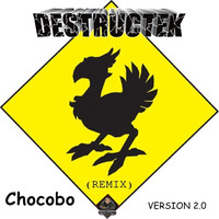 DesTrucTeK - Chocobo - VERSION 2.0 - (REMIX) by DesTrucTeK