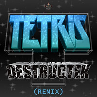 DesTrucTeK - Tetris - (REMIX) by DesTrucTeK