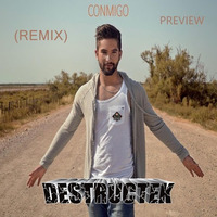 DesTrucTeK - Conmigo - PREVIEW - (REMIX) by DesTrucTeK