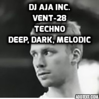 DJ AJA Inc. Vent-28 (tracklist) by DJ AJA Inc.