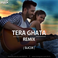 Tera Ghata (Remix)-SLiC3X by DJ RUPAK KR-OFFICIAL