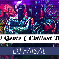 Mi Gente ( Chillout Mix ) - DJ FaisaL by DJ FAISAL