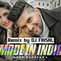 Made In India ( Remix ) - DJ FaisaL by DJ FAISAL
