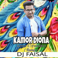 Kamor Diona ( Remix ) - DJ FaisaL by DJ FAISAL
