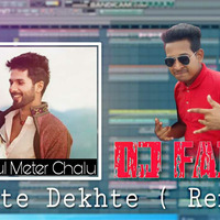 Dekhte Dekhte ( Remix ) - DJ FaisaL by DJ FAISAL