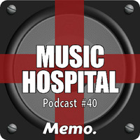 Music Hospital Podcast #40 Juli 2018 Mix by Memo. by Music Hospital