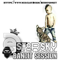 DJ ESTORSKY BANDIT SESSION by DJ ESTORSKY