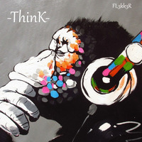 -Think- ( 4 / 5 ) by FL3KK3R