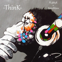 -Think- ( 5 / 5 ) Guest Set by FL3KK3R