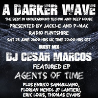 #175 A Darker Wave 23-06-2018 (guest mix DJ Cesar Marcos, featured EP Agents of Time) by A Darker Wave