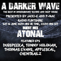 #174 A Darker Wave 16-06-2018 (guest mix Atonal, EPs Tommy Holohan, Thomas Evans, Chemtrailz) by A Darker Wave