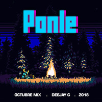 Ponle - Mix - OCTUBRE 2018 by Deejay G [Set en Vivo] by Deejay G
