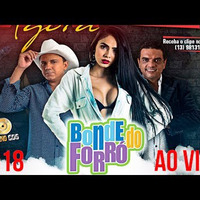 BONDE DO FORRÓ 2018 - AO VIVO [CD COMPLETO] by HuGo PimeNtel