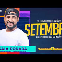 SAIA RODADA SETEMBRO 2018 - 8 MÚSICAS NOVAS (PROMOCIONAL REPERTORIO NOVO) by HuGo PimeNtel